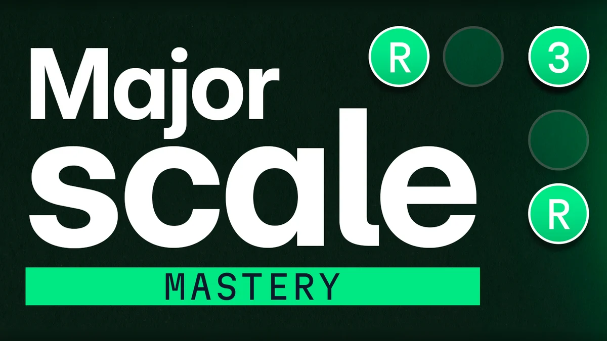Major Scale Mastery